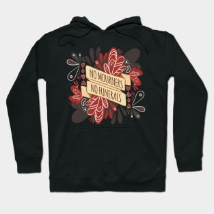 No Mourners, No Funerals - Six of Crows Hoodie